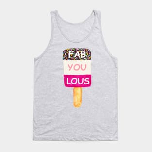 Fab ice lolly design - fab-u-lous Tank Top